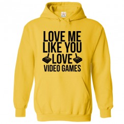 Love Me Like You Love Video Games Gamer Kids & Adults Unisex Hoodie